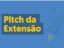 Pitch de Extensão